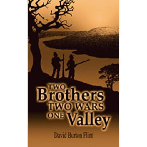 Two Brothers Two Wars One Valley by David Burton Flint
