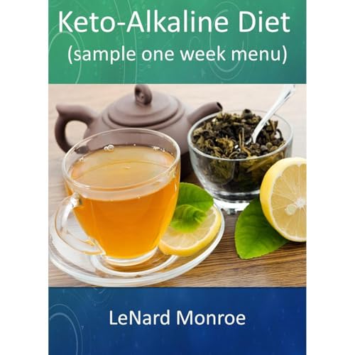 Keto-Alkaline Diet: by LeNard Monroe