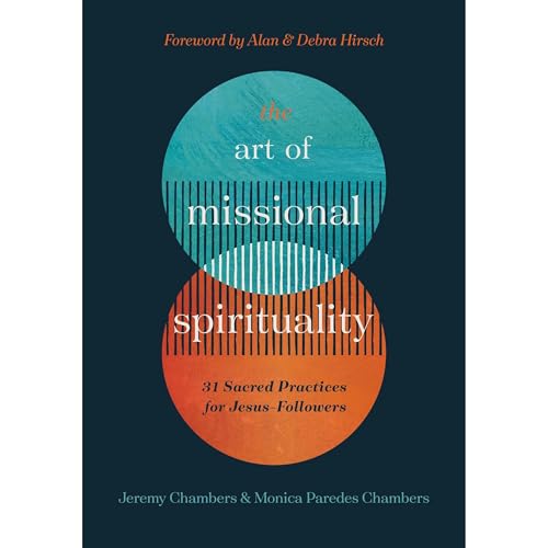 The Art of Missional Spirituality by Jeremy Chambers and Monica Paredes Chambers