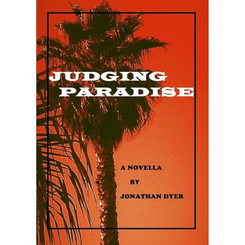 Judging Paradise by Jonathan Dyer