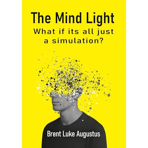 The Mind Light by Brent Luke Augustus