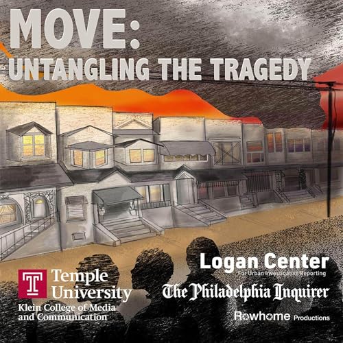 MOVE: Untangling the Tragedy by Temple University and The Philadelphia Inquirer