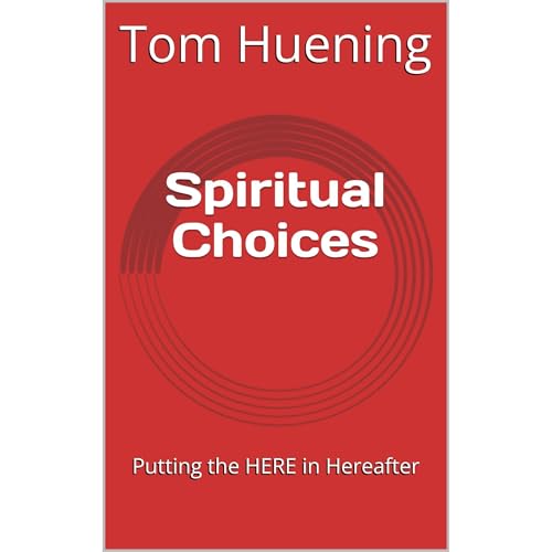 Spiritual Choices by Tom Huening
