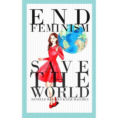 End Feminism; Save the World