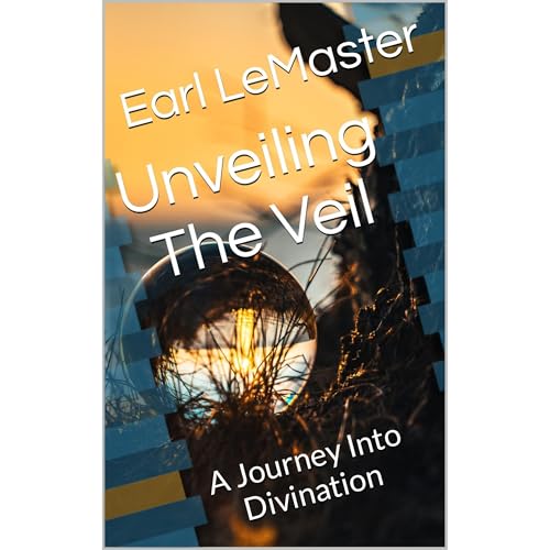Unveiling The Veil by Earl LeMaster