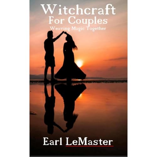 Witchcraft For Couples by Earl LeMaster