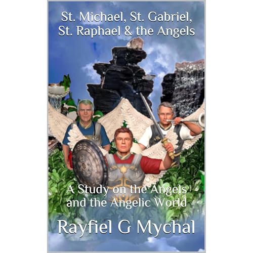 St. Michael, St. Gabriel, St. Raphael & the Angels