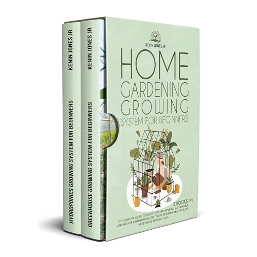 HOME GARDENING GROWING SYSTEM FOR BEGINNERS by Kevin Jones