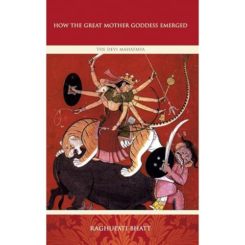 How the Great Mother Emerged by Raghupati Bhatt