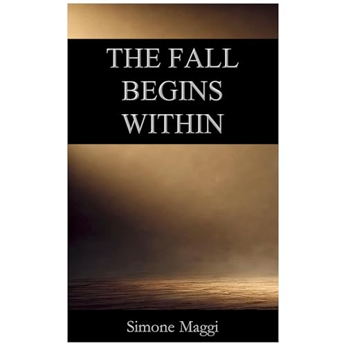 THE FALL BEGINS WITHIN by Simone Maggi