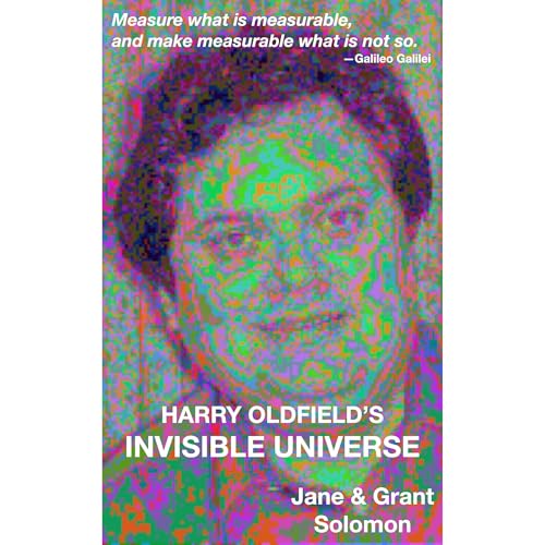 Harry Oldfield's Invisible Universe by Jane Solomon