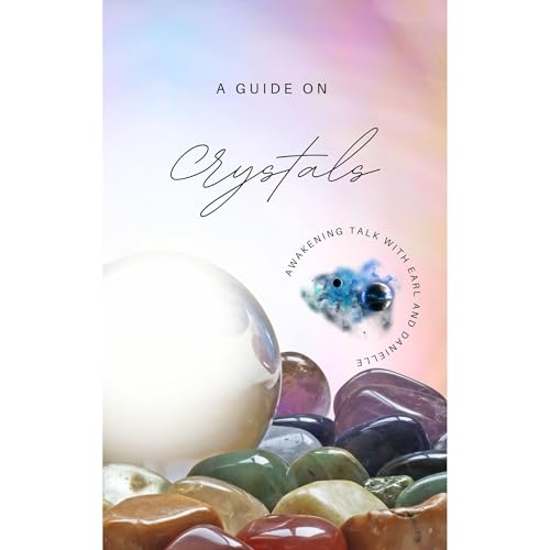 A Guide on Crystals by Danielle Lee Zwissler