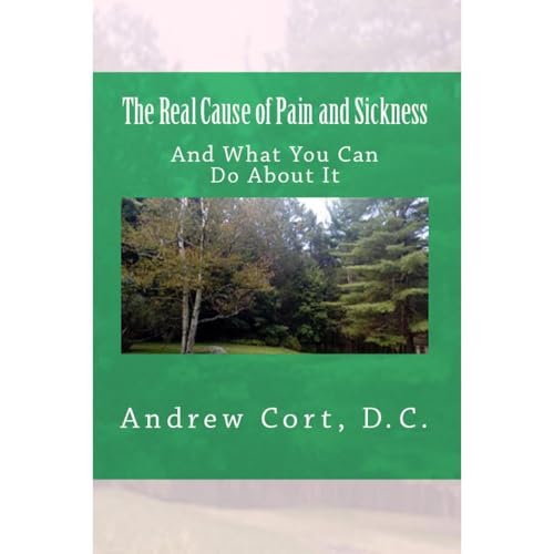 THE REAL CAUSE OF PAIN AND SICKNESS