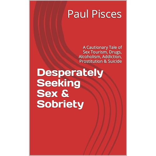 Desperately Seeking Sex & Sobriety