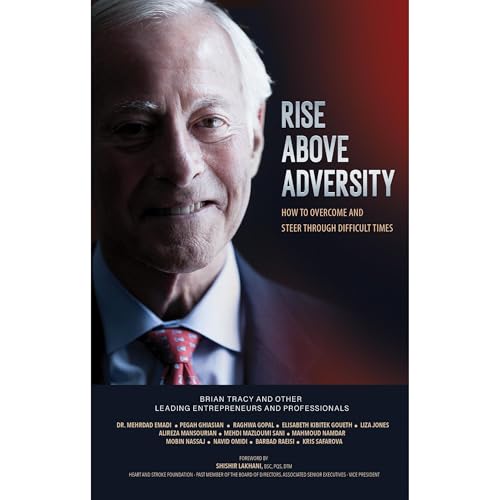RISE ABOVE ADVERSITY by Brian Tracy