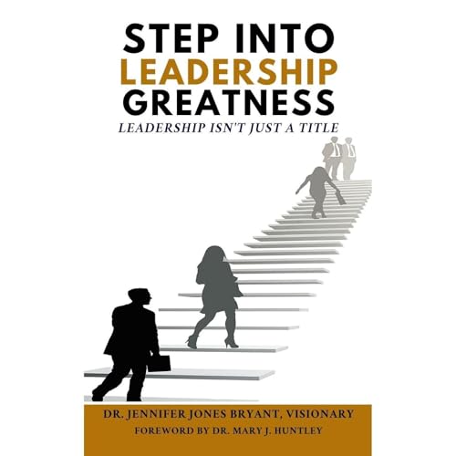 Step Into Leadership Greatness by Jennifer Bryant