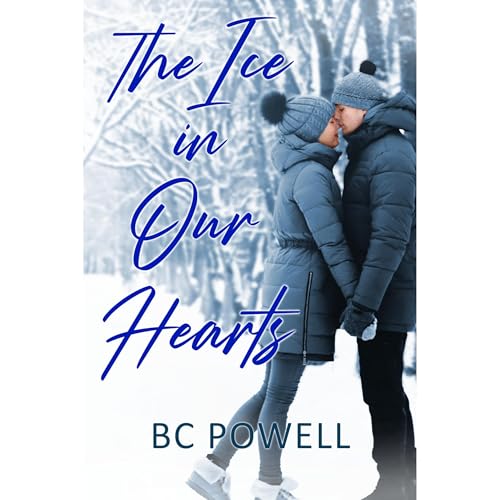 The Ice in Our Hearts by BC Powell