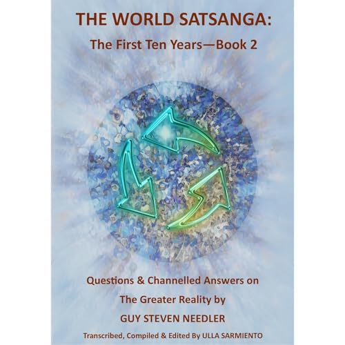 The World Satsanga: The First Ten Years - Book 2 by Guy Needler
