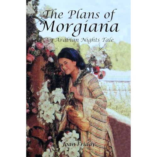 The Plans of Morgiana by Joan Friday