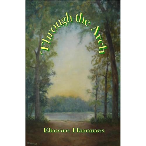 Through the Arch by Elmore Hammes