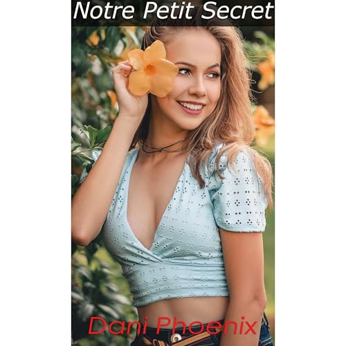 Notre Petit Secret by Dani Phoenix