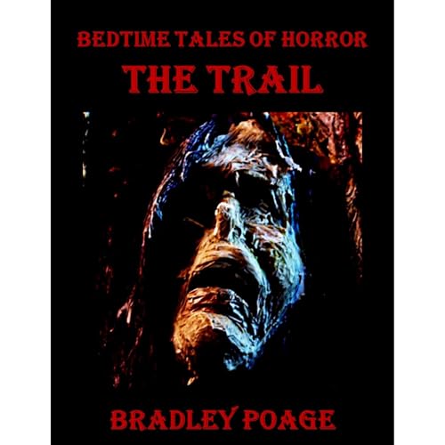 Bedtime Tales of Horror: The Trail