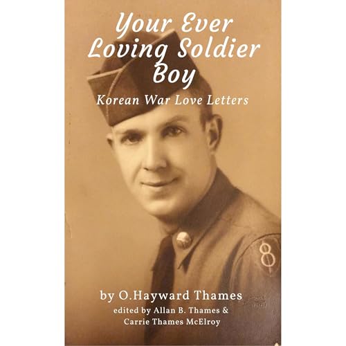 Your Ever Loving Soldier Boy by O. Hayward Thames