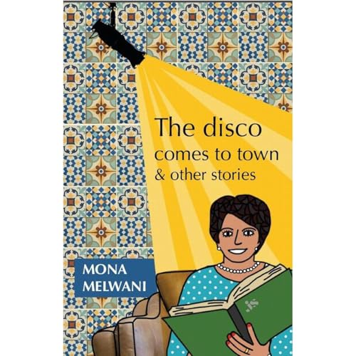 The Disco Comes to Town by Mona Melwani