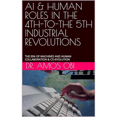 AI & HUMAN ROLES IN THE 4TH-TO-THE 5TH INDUSTRIAL REVOLUTIONS