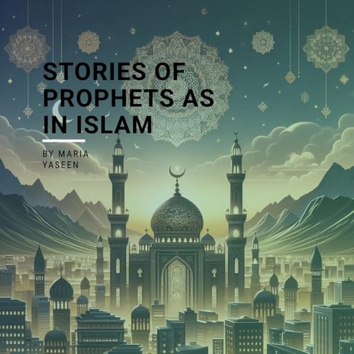 Stories of Prophets AS in Islam