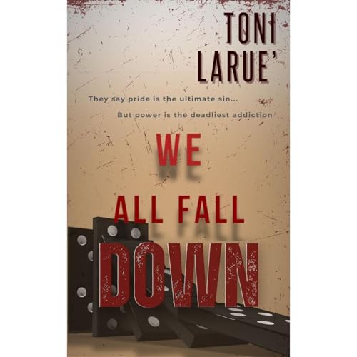 We All Fall Down by Toni Larue'