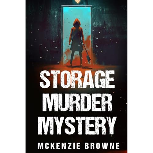 Storage Murder Mystery by McKenzie Browne