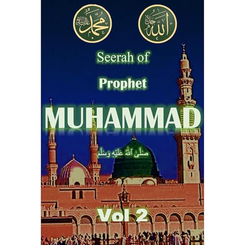 Seerah of Prophet Muhammad SAW Vol 2