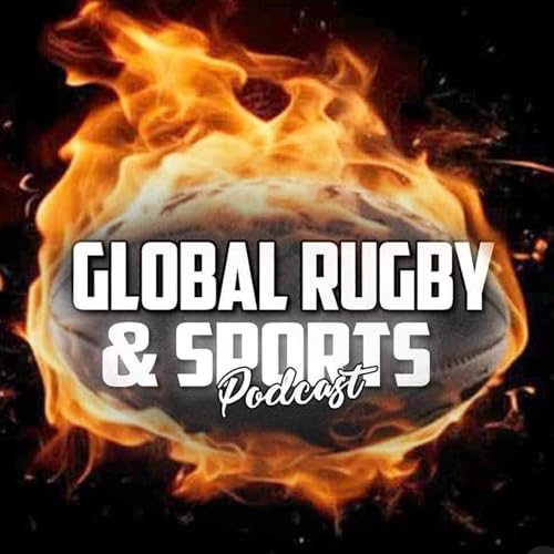 Global Rugby and Sports Podcast by Global Rugby and Sports Podcast 