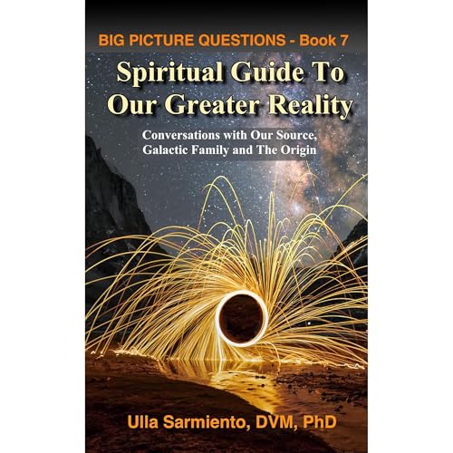 Spiritual Guide To Our Greater Reality