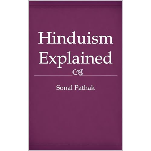 Hinduism Explained by Sonal Pathak