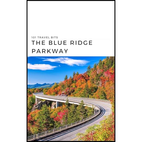 101 Travel Bits: The Blue Ridge Parkway