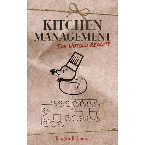 Kitchen Management by Tristan B Jones