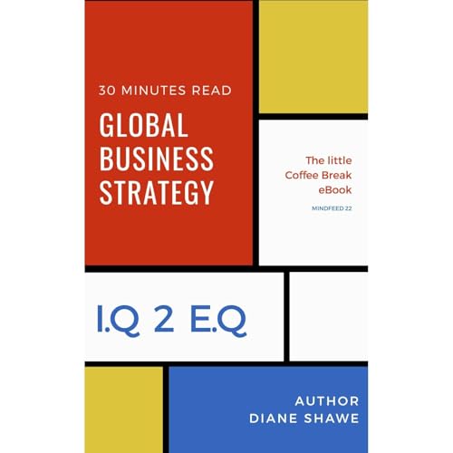 Global Business Strategy Mindfeed 22: The little coffee break ebook from IQ 2 EQ