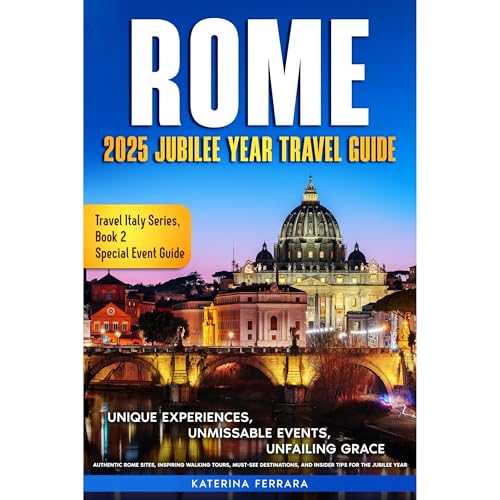 Rome 2025 Jubilee Year Travel Guide