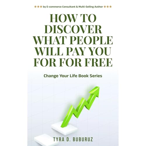 How to Discover What People Will Pay You For Free
