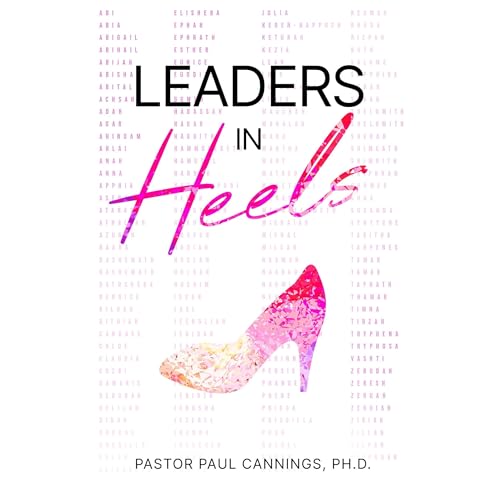 Leaders in Heels by Pastor Paul Cannings PhD