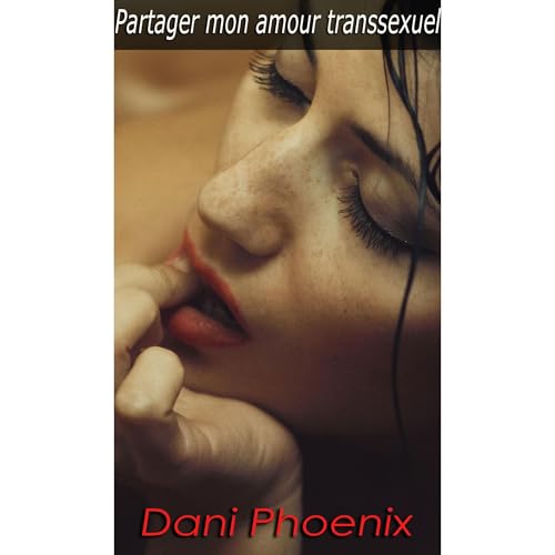 Partager mon amour transsexuel by Dani Phoenix
