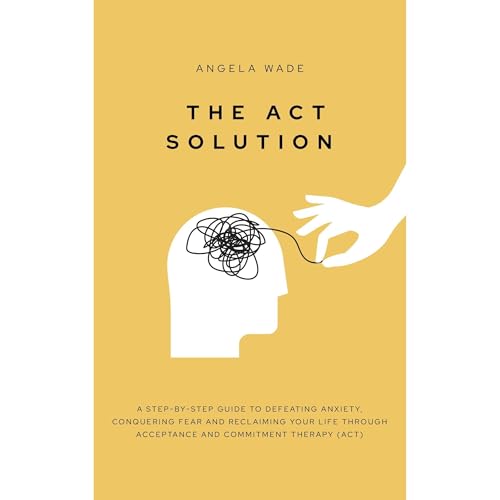 The ACT Solution by Angela Wade