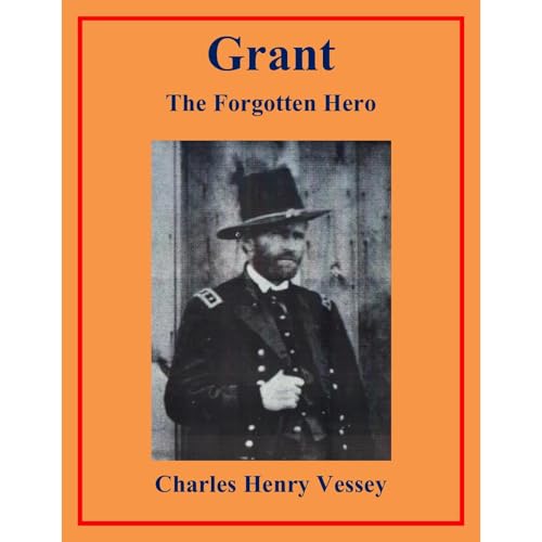 Grant The Forgotten Hero