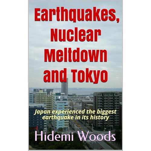 Earthquakes, Nuclear Meltdown and Tokyo