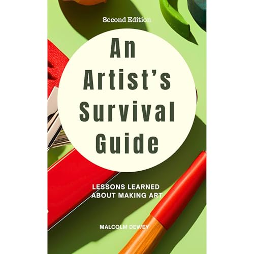 An Artist's Survival Guide by Malcolm Dewey