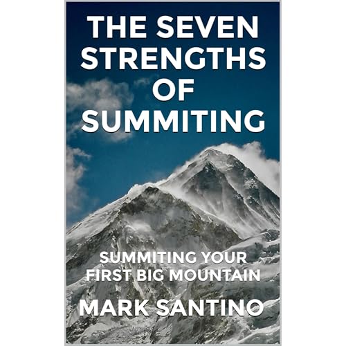 The Seven Strengths of Summiting by Mark Santino