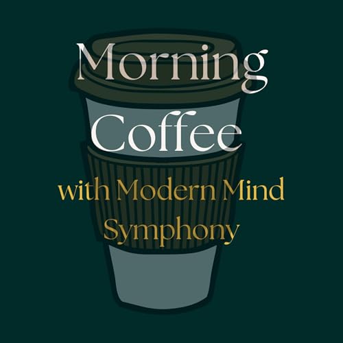 Morning Coffee with Modern Mind Symphony by Modern Mind Symphony