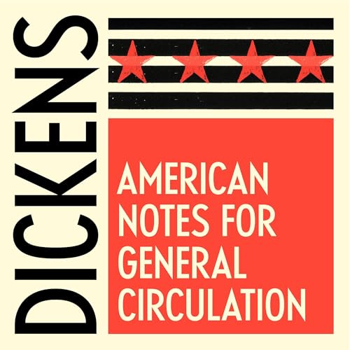 American Notes for General Circulation by Charles Dickens